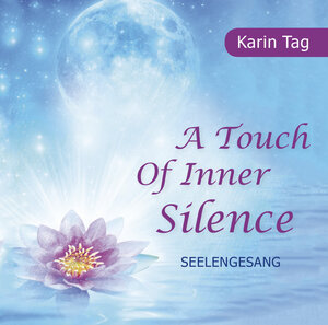 Buchcover A Touch of Inner Silence - Seelengesang | Karin Tag | EAN 9783954470327 | ISBN 3-95447-032-2 | ISBN 978-3-95447-032-7