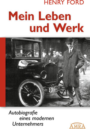 Buchcover Mein Leben und Werk (Neuausgabe mit Originalfotos) | Henry Ford | EAN 9783954471645 | ISBN 3-95447-164-7 | ISBN 978-3-95447-164-5