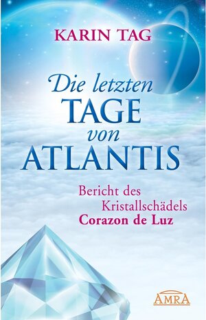 Buchcover Die letzten Tage von Atlantis | Karin Tag | EAN 9783954472024 | ISBN 3-95447-202-3 | ISBN 978-3-95447-202-4
