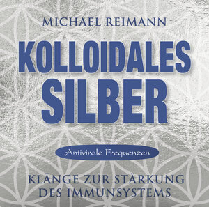 Buchcover Kolloidales Silber [Antivirale Frequenzen] | Michael Reimann | EAN 9783954472949 | ISBN 3-95447-294-5 | ISBN 978-3-95447-294-9