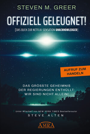 Buchcover OFFIZIELL GELEUGNET! [Das Buch zur Netflix-Sensation UNACKNOWLEDGED] | Steven M. Greer | EAN 9783954473632 | ISBN 3-95447-363-1 | ISBN 978-3-95447-363-2