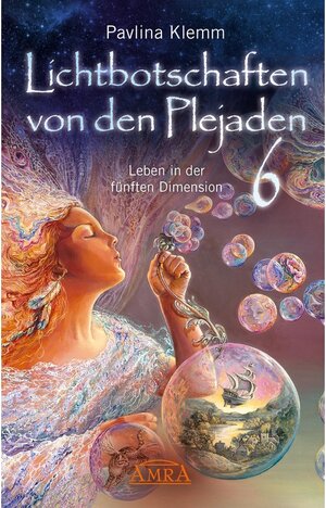 Buchcover Lichtbotschaften von den Plejaden Band 6 | Pavlina Klemm | EAN 9783954474462 | ISBN 3-95447-446-8 | ISBN 978-3-95447-446-2