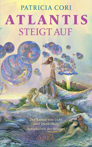 Buchcover ATLANTIS STEIGT AUF. Der Kampf von Licht und Dunkelheit | Patricia Cori | EAN 9783954474912 | ISBN 3-95447-491-3 | ISBN 978-3-95447-491-2