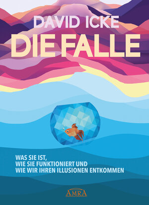 Buchcover DIE FALLE. Was sie ist, wie sie funktioniert und wie wir ihren Illusionen entkommen | David Icke | EAN 9783954476398 | ISBN 3-95447-639-8 | ISBN 978-3-95447-639-8