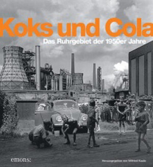 Buchcover Koks und Cola, das Ruhrgebiet der 50er Jahre  | EAN 9783954510009 | ISBN 3-95451-000-6 | ISBN 978-3-95451-000-9