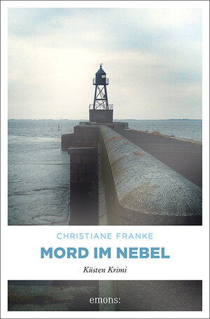 Buchcover Mord im Nebel | Christiane Franke | EAN 9783954510672 | ISBN 3-95451-067-7 | ISBN 978-3-95451-067-2