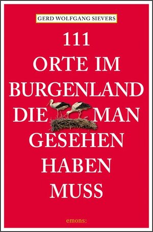 Buchcover 111 Orte im Burgenland, die man gesehen haben muss | Gerd Wolfgang Sievers | EAN 9783954512294 | ISBN 3-95451-229-7 | ISBN 978-3-95451-229-4