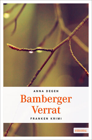 Buchcover Bamberger Verrat | Anna Degen | EAN 9783954512508 | ISBN 3-95451-250-5 | ISBN 978-3-95451-250-8