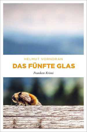 Buchcover Das fünfte Glas | Helmut Vorndran | EAN 9783954513116 | ISBN 3-95451-311-0 | ISBN 978-3-95451-311-6