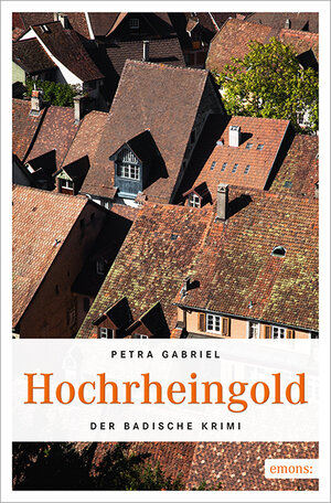 Buchcover Hochrheingold | Petra Gabriel | EAN 9783954513734 | ISBN 3-95451-373-0 | ISBN 978-3-95451-373-4