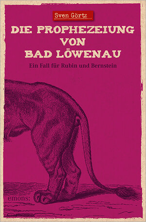 Buchcover Die Prophezeiung von Bad Löwenau | Sven Görtz | EAN 9783954514700 | ISBN 3-95451-470-2 | ISBN 978-3-95451-470-0