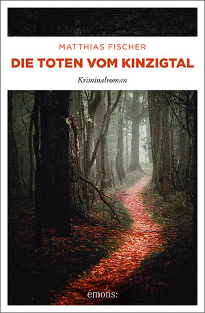 Buchcover Die Toten vom Kinzigtal | Matthias Fischer | EAN 9783954514816 | ISBN 3-95451-481-8 | ISBN 978-3-95451-481-6