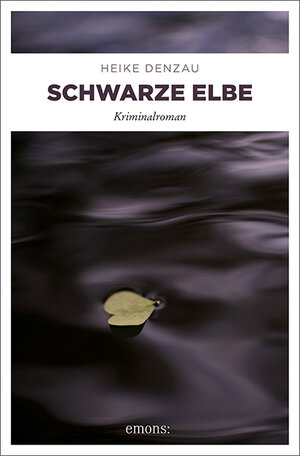 Buchcover Schwarze Elbe | Heike Denzau | EAN 9783954515028 | ISBN 3-95451-502-4 | ISBN 978-3-95451-502-8