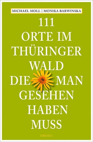 Buchcover 111 Orte im Thüringer Wald, die man gesehen haben muss | Michael Moll | EAN 9783954515158 | ISBN 3-95451-515-6 | ISBN 978-3-95451-515-8