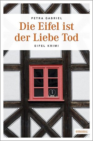Buchcover Die Eifel ist der Liebe Tod | Petra Gabriel | EAN 9783954515509 | ISBN 3-95451-550-4 | ISBN 978-3-95451-550-9