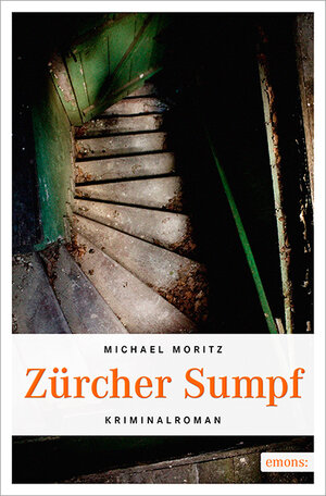 Buchcover Zürcher Sumpf | Michael Moritz | EAN 9783954515561 | ISBN 3-95451-556-3 | ISBN 978-3-95451-556-1