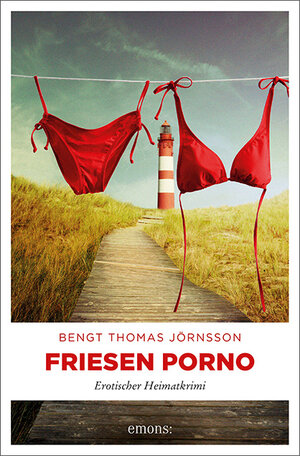 Buchcover Friesen Porno | Bengt Thomas Jörnsson | EAN 9783954516070 | ISBN 3-95451-607-1 | ISBN 978-3-95451-607-0
