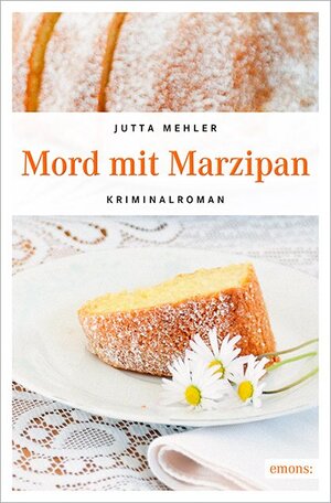Buchcover Mord mit Marzipan | Jutta Mehler | EAN 9783954516643 | ISBN 3-95451-664-0 | ISBN 978-3-95451-664-3