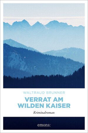 Buchcover Verrat am Wilden Kaiser | Waltraud Brunner | EAN 9783954516773 | ISBN 3-95451-677-2 | ISBN 978-3-95451-677-3