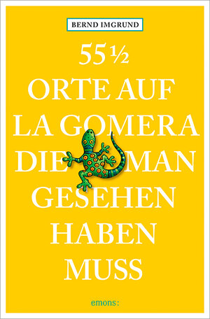 Buchcover 55 1/2 Orte auf La Gomera, die man gesehen haben muss | Bernd Imgrund | EAN 9783954517008 | ISBN 3-95451-700-0 | ISBN 978-3-95451-700-8