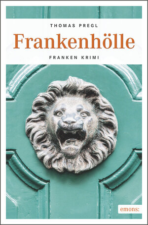 Buchcover Frankenhölle | Thomas Pregl | EAN 9783954517213 | ISBN 3-95451-721-3 | ISBN 978-3-95451-721-3