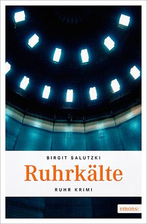 Buchcover Ruhrkälte | Birgit Salutzki | EAN 9783954517428 | ISBN 3-95451-742-6 | ISBN 978-3-95451-742-8