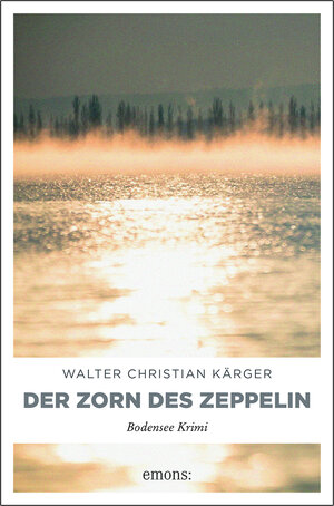 Buchcover Der Zorn des Zeppelin | Walter Christian Kärger | EAN 9783954517978 | ISBN 3-95451-797-3 | ISBN 978-3-95451-797-8