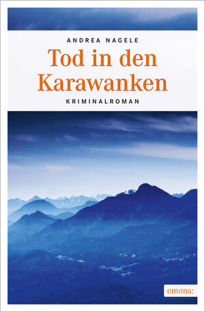 Buchcover Tod in den Karawanken | Andrea Nagele | EAN 9783954519613 | ISBN 3-95451-961-5 | ISBN 978-3-95451-961-3