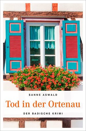 Buchcover Tod in der Ortenau | Sanne Aswald | EAN 9783954519668 | ISBN 3-95451-966-6 | ISBN 978-3-95451-966-8