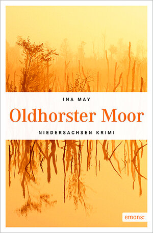 Buchcover Oldhorster Moor | Ina May | EAN 9783954519934 | ISBN 3-95451-993-3 | ISBN 978-3-95451-993-4