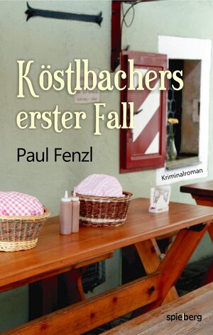 Buchcover Köstlbachers erster Fall | Paul Fenzl | EAN 9783954520015 | ISBN 3-95452-001-X | ISBN 978-3-95452-001-5