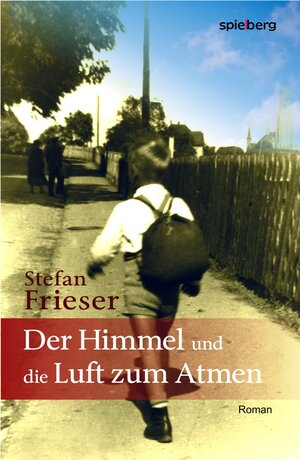 Buchcover Der Himmel und die Luft zum Atmen | Stefan Frieser | EAN 9783954520046 | ISBN 3-95452-004-4 | ISBN 978-3-95452-004-6