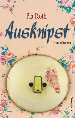 Buchcover Ausknipst | Pia Roth | EAN 9783954520831 | ISBN 3-95452-083-4 | ISBN 978-3-95452-083-1