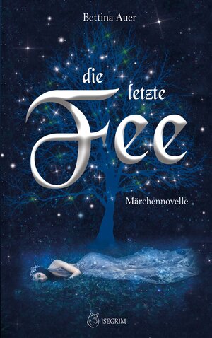 Buchcover Die letzte Fee | Bettina Auer | EAN 9783954528189 | ISBN 3-95452-818-5 | ISBN 978-3-95452-818-9