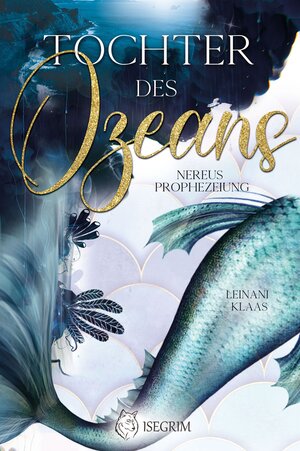 Buchcover Tochter des Ozeans - Nereus Prophezeiung | Leinani Klaas | EAN 9783954528295 | ISBN 3-95452-829-0 | ISBN 978-3-95452-829-5