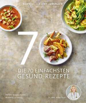 Buchcover Die 70 einfachsten Gesund-Rezepte | Anne Fleck | EAN 9783954531370 | ISBN 3-95453-137-2 | ISBN 978-3-95453-137-0