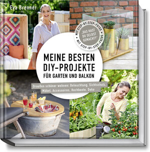 Buchcover Meine besten DIY-Projekte für Garten und Balkon | Eva Brenner | EAN 9783954531561 | ISBN 3-95453-156-9 | ISBN 978-3-95453-156-1