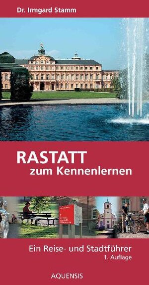 Buchcover Rastatt zum Kennenlernen | Irmgard Stamm | EAN 9783954570355 | ISBN 3-95457-035-1 | ISBN 978-3-95457-035-5