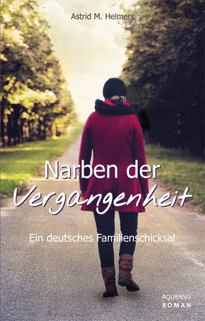 Buchcover Narben der Vergangenheit | Astrid M. Helmers | EAN 9783954571437 | ISBN 3-95457-143-9 | ISBN 978-3-95457-143-7