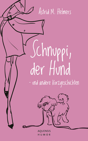 Buchcover Schnuppi, der Hund | Astrid M. Helmers | EAN 9783954571703 | ISBN 3-95457-170-6 | ISBN 978-3-95457-170-3