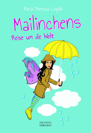 Buchcover Mailinchens Reise um die Welt | Maria-Theresia Layalle | EAN 9783954572120 | ISBN 3-95457-212-5 | ISBN 978-3-95457-212-0