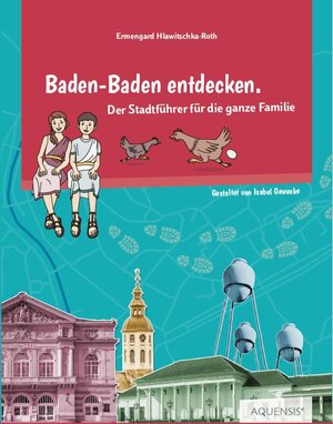 Buchcover Baden-Baden entdecken | Ermengard Hlawitschka-Roth | EAN 9783954572168 | ISBN 3-95457-216-8 | ISBN 978-3-95457-216-8