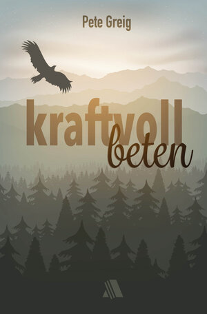 Buchcover Kraftvoll beten | Pete Greig | EAN 9783954590377 | ISBN 3-95459-037-9 | ISBN 978-3-95459-037-7