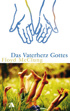 Buchcover Das Vaterherz Gottes | Floyd McClung | EAN 9783954595426 | ISBN 3-95459-542-7 | ISBN 978-3-95459-542-6