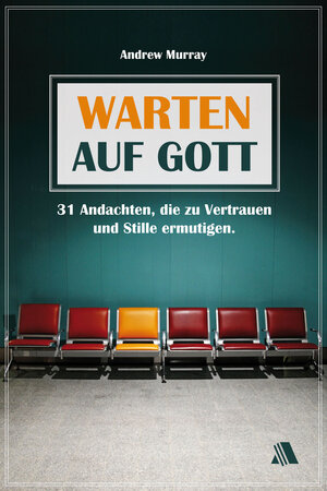 Buchcover Warten auf Gott | Andrew Murray | EAN 9783954595495 | ISBN 3-95459-549-4 | ISBN 978-3-95459-549-5