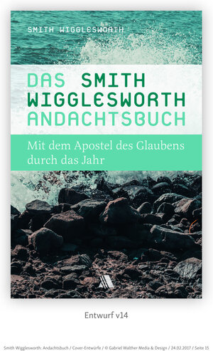 Buchcover Das Smith-Wigglesworth-Andachtsbuch | Smith Wigglesworth | EAN 9783954595709 | ISBN 3-95459-570-2 | ISBN 978-3-95459-570-9