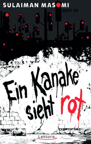 Buchcover Ein Kanake sieht rot | Sulaiman Masomi | EAN 9783954610198 | ISBN 3-95461-019-1 | ISBN 978-3-95461-019-8