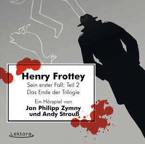 Buchcover Henry Frottey – Sein erster Fall: Teil 2 –Das Ende der Trilogie | Jan Philipp Zymny | EAN 9783954610426 | ISBN 3-95461-042-6 | ISBN 978-3-95461-042-6