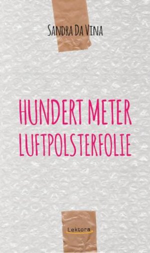 Buchcover Hundert Meter Luftpolsterfolie | Sandra Da Vina | EAN 9783954610853 | ISBN 3-95461-085-X | ISBN 978-3-95461-085-3