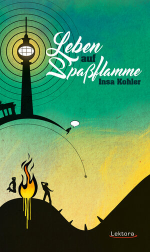 Buchcover Leben auf Spaßflamme | Insa Kohler | EAN 9783954610914 | ISBN 3-95461-091-4 | ISBN 978-3-95461-091-4